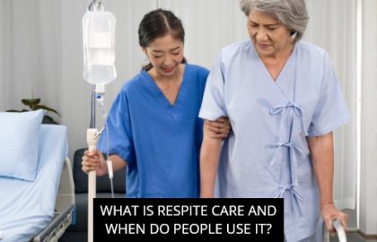 What Is Respite Care And When Do People Use it?