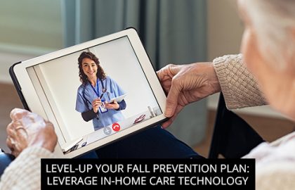 Level-Up Your Fall Prevention Plan: Leverage In-Home Care Technology