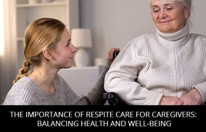 The Importance Of Respite Care For Caregivers: Balancing Health And Well-Being