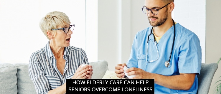 <strong>How Elderly Care Can Help Seniors Overcome Loneliness</strong>