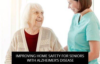 Improving Home Safety For Seniors With Alzheimer’s Disease