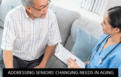 Addressing Seniors’ Changing Needs in Aging