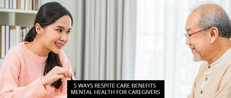<strong>5 Ways Respite Care Benefits Mental Health For Caregivers</strong>