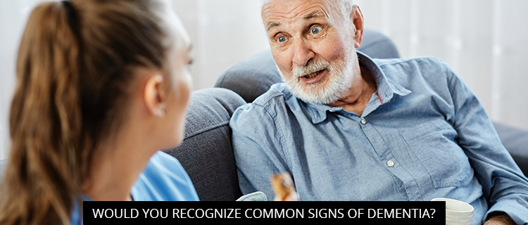 Would You Recognize Common Signs Of Dementia?