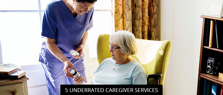 5 Underrated Caregiver Services