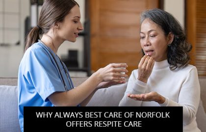 Why Always Best Care Of Norfolk Offers Respite Care