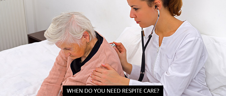 When Do You Need Respite Care?