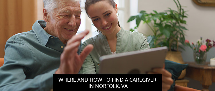 Where And How To Find A Caregiver In Norfolk, VA