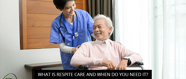 What Is Respite Care And When Do You Need It?