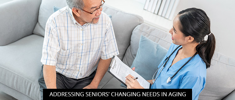 Addressing Seniors’ Changing Needs in Aging