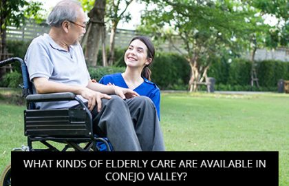 What Kinds Of Elderly Care Are Available In Conejo Valley?