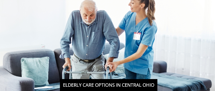 Elderly Care Options In Central Ohio