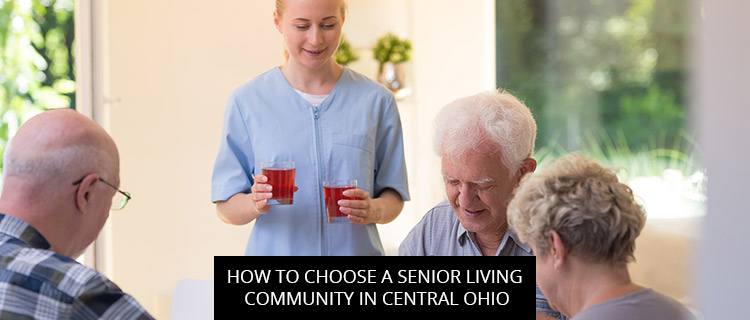 How To Choose A Senior Living Community In Central Ohio