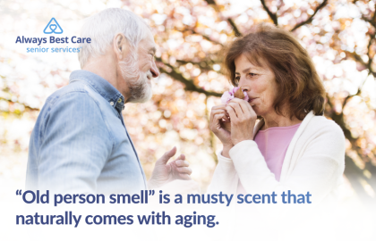 What Causes “Old People Smell” and How Can You Manage It?